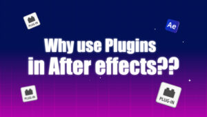 why use plugins in AE